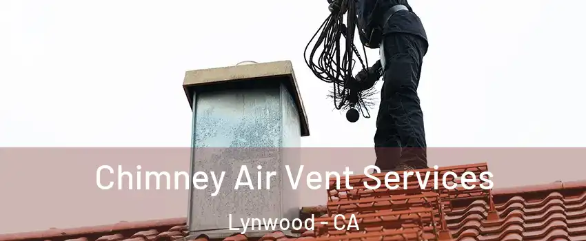  Chimney Air Vent Services Lynwood - CA