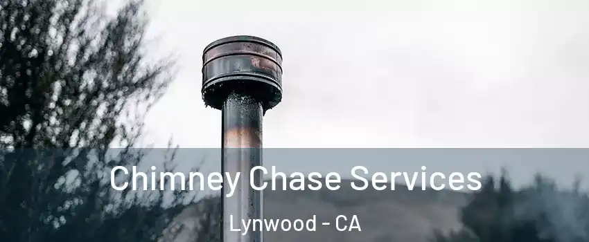  Chimney Chase Services Lynwood - CA