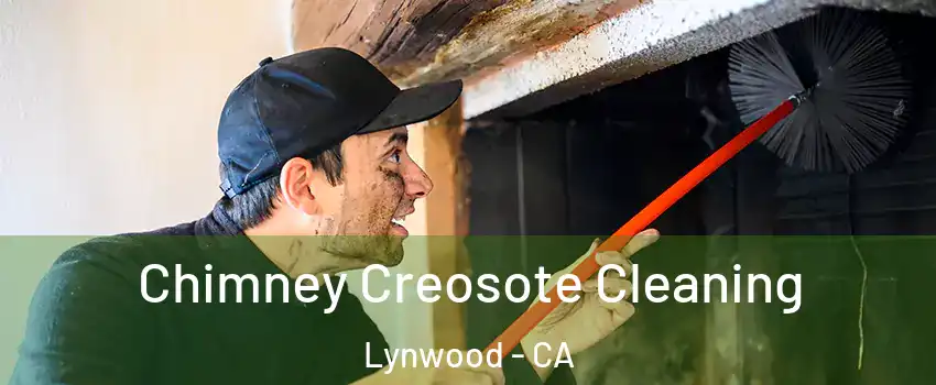  Chimney Creosote Cleaning Lynwood - CA