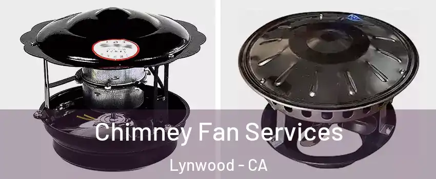  Chimney Fan Services Lynwood - CA