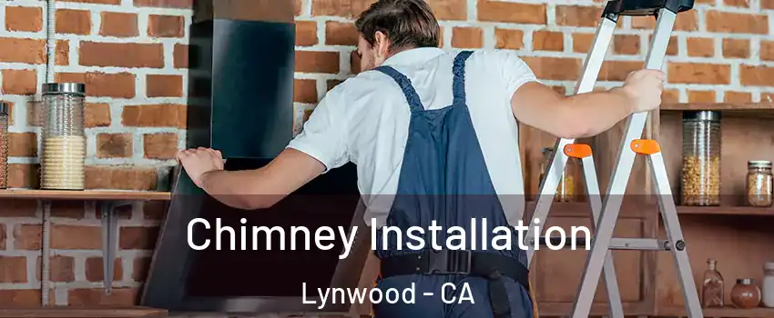  Chimney Installation Lynwood - CA