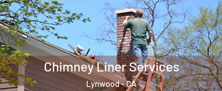 Chimney Liner Services Lynwood - CA