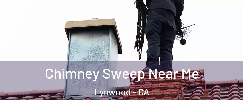  Chimney Sweep Near Me Lynwood - CA