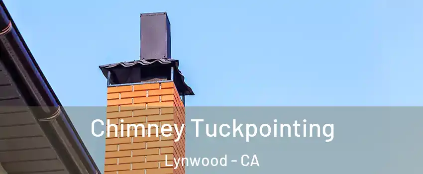 Chimney Tuckpointing Lynwood - CA