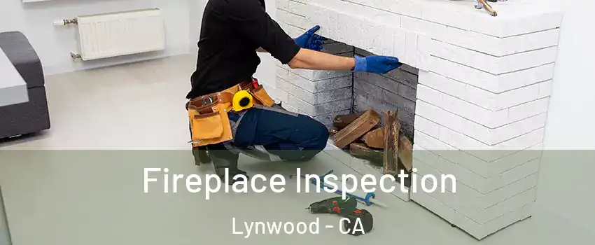  Fireplace Inspection Lynwood - CA