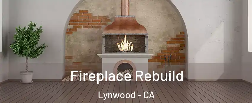  Fireplace Rebuild Lynwood - CA