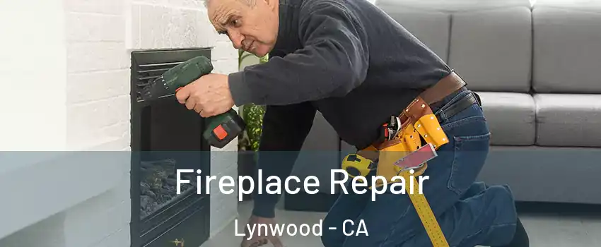  Fireplace Repair Lynwood - CA
