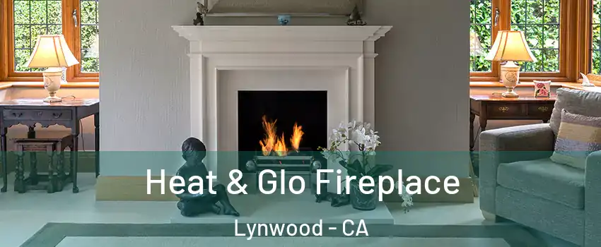  Heat & Glo Fireplace Lynwood - CA