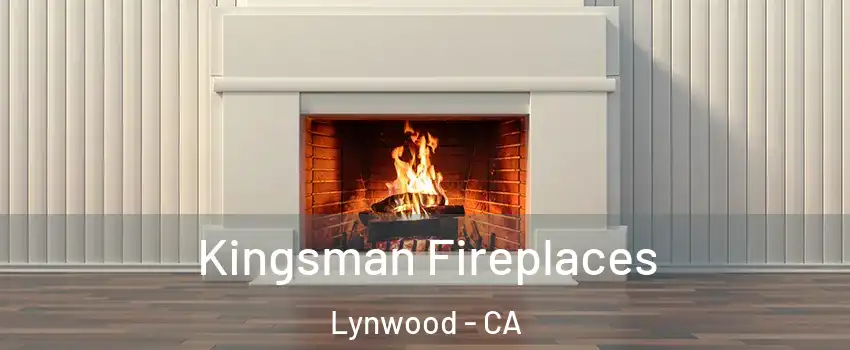  Kingsman Fireplaces Lynwood - CA