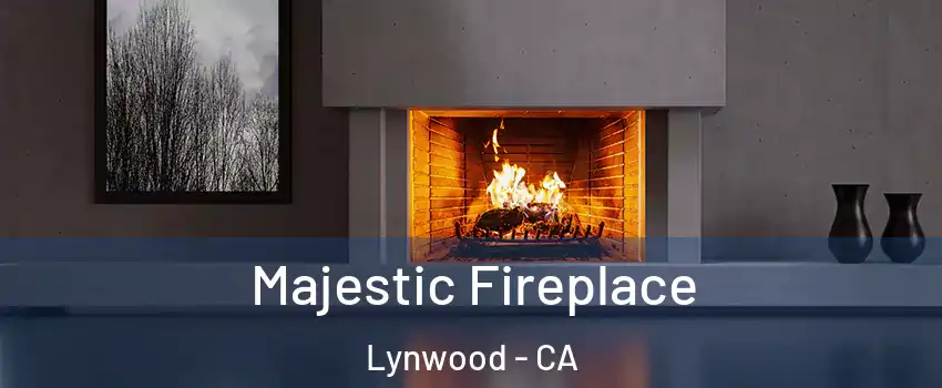  Majestic Fireplace Lynwood - CA