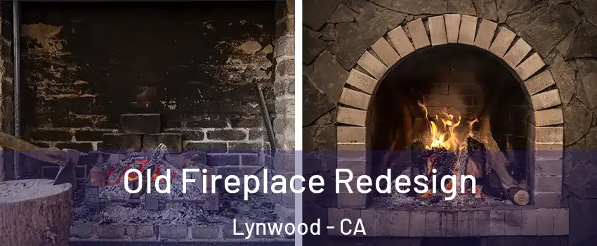  Old Fireplace Redesign Lynwood - CA