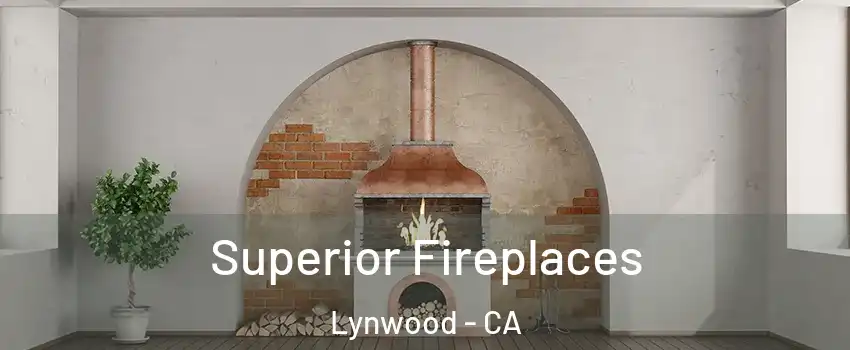  Superior Fireplaces Lynwood - CA
