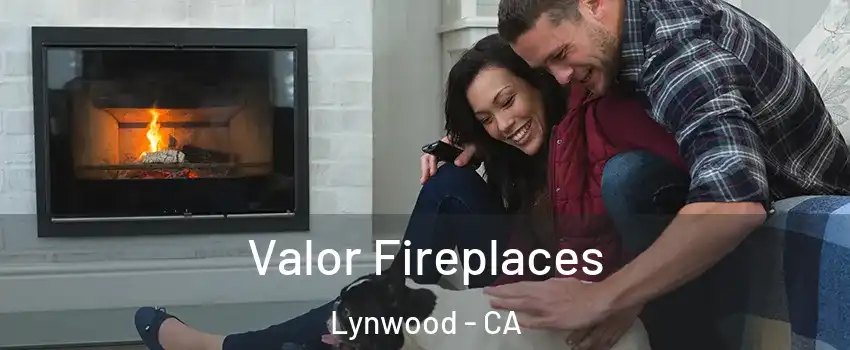  Valor Fireplaces Lynwood - CA