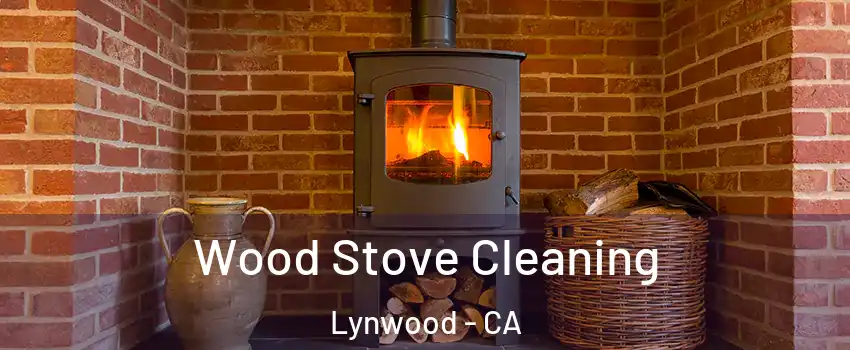  Wood Stove Cleaning Lynwood - CA